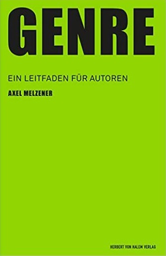 GENRE – Ein Leitfaden für Autoren von Axel Melzener