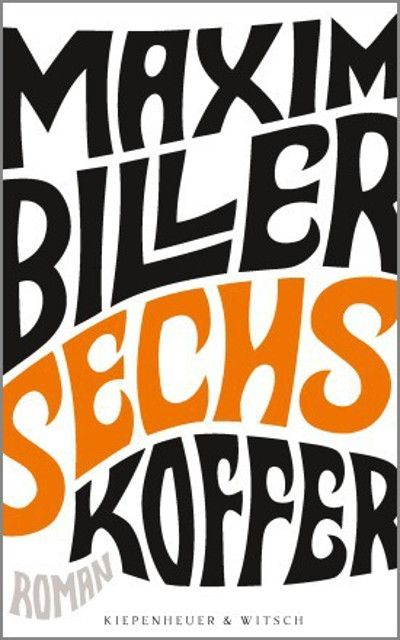 Stoffrechte zur freien Dramatisierung: SECHS KOFFER von Maxim Biller ist für den Deutschen Buchpreis 2018 nominiert
